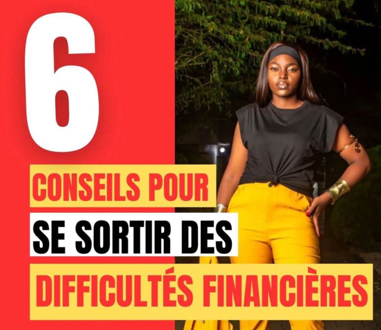 6 CONSEILS POUR SE SORTIR DES DIFFICULTÉS FINANCIÈRES.
